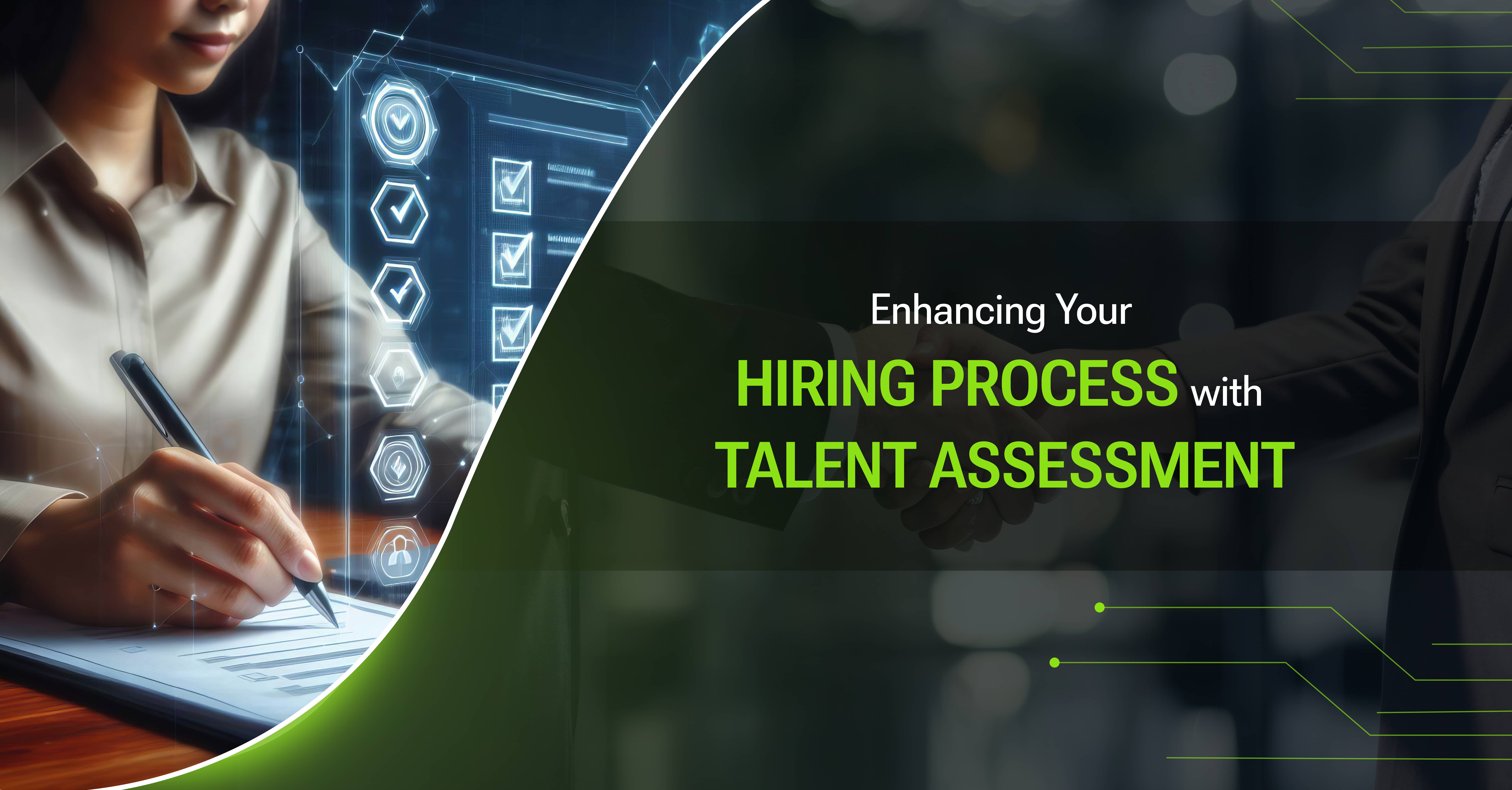 Enhancing Your Hiring Process with Talent Assessment